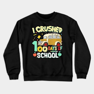 I Crushed 100 Days Of School Kids 100Th Day Of School Crewneck Sweatshirt